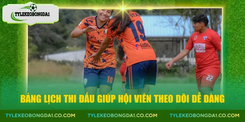 Bảng lịch thi đấu giúp hội viên theo dõi dễ dàng