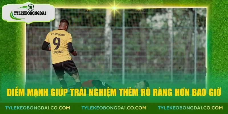 Điểm mạnh giúp trải nghiệm thêm rõ ràng hơn bao giờ
