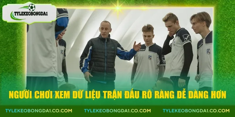 Người chơi xem dữ liệu trận đấu rõ ràng dễ dàng hơn