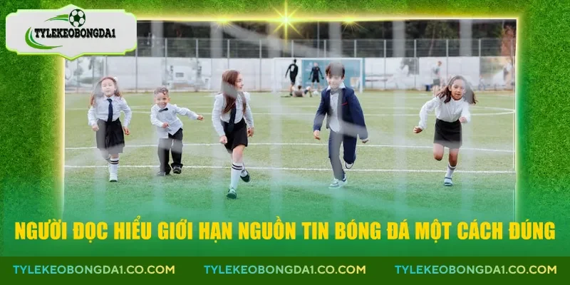 Người đọc hiểu giới hạn nguồn tin bóng đá một cách đúng