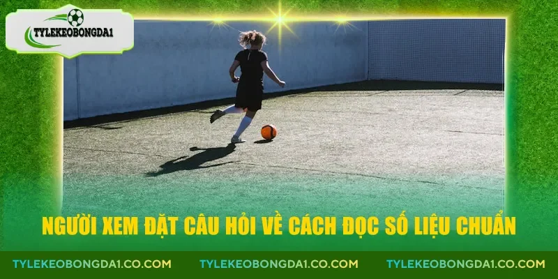 Người xem đặt câu hỏi về cách đọc số liệu chuẩn